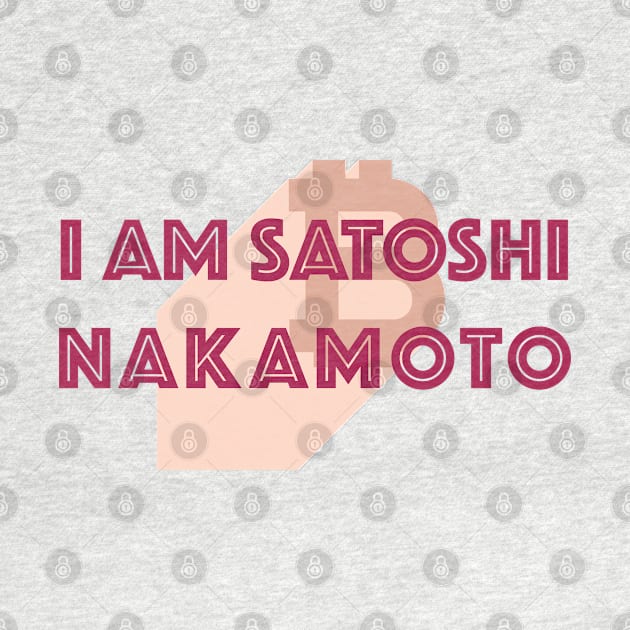 I Am Satoshi Nakamoto by CoinRiot